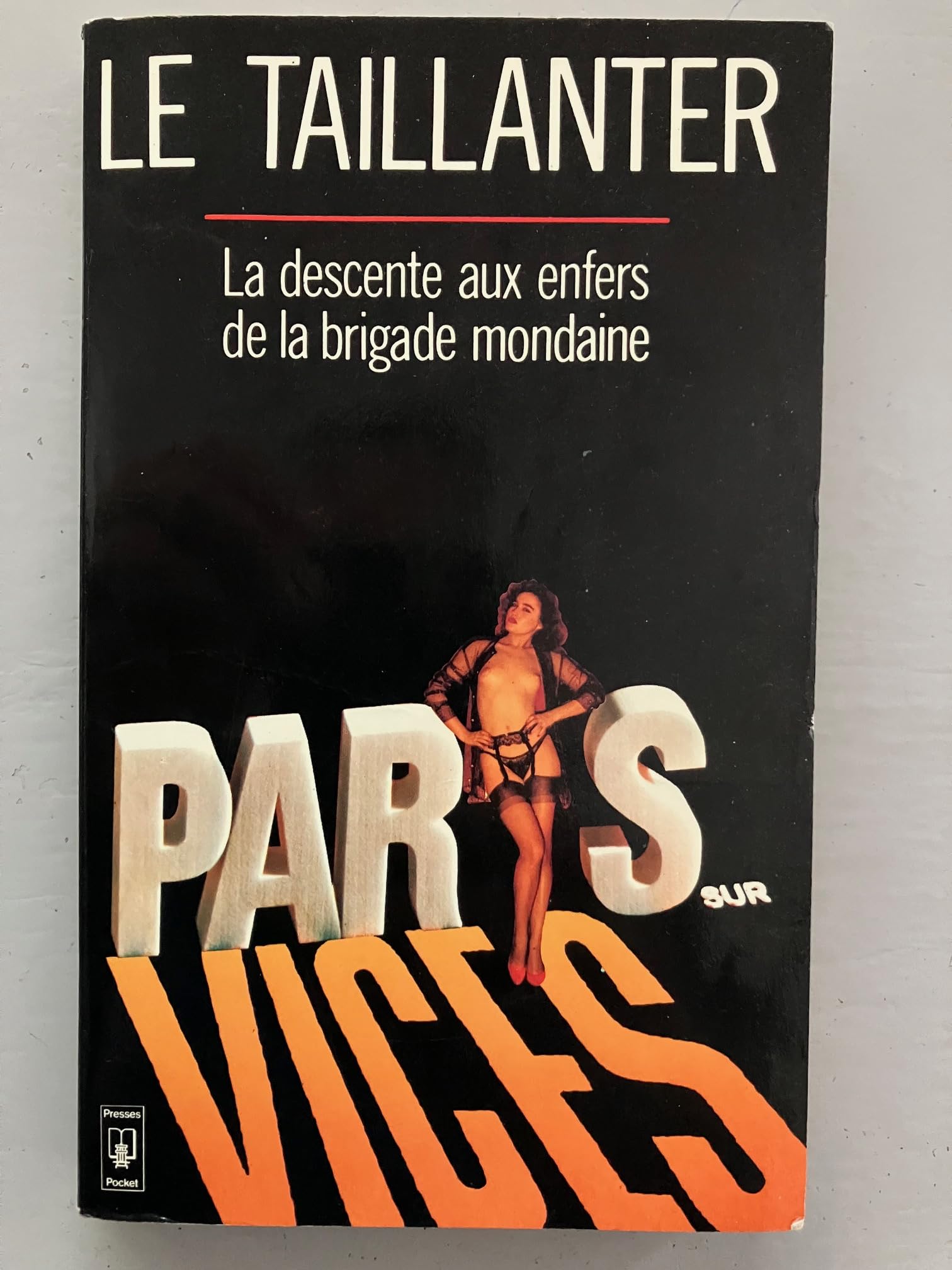 Paris-sur-vices : la descente aux enfers de la brigade mondaine Books