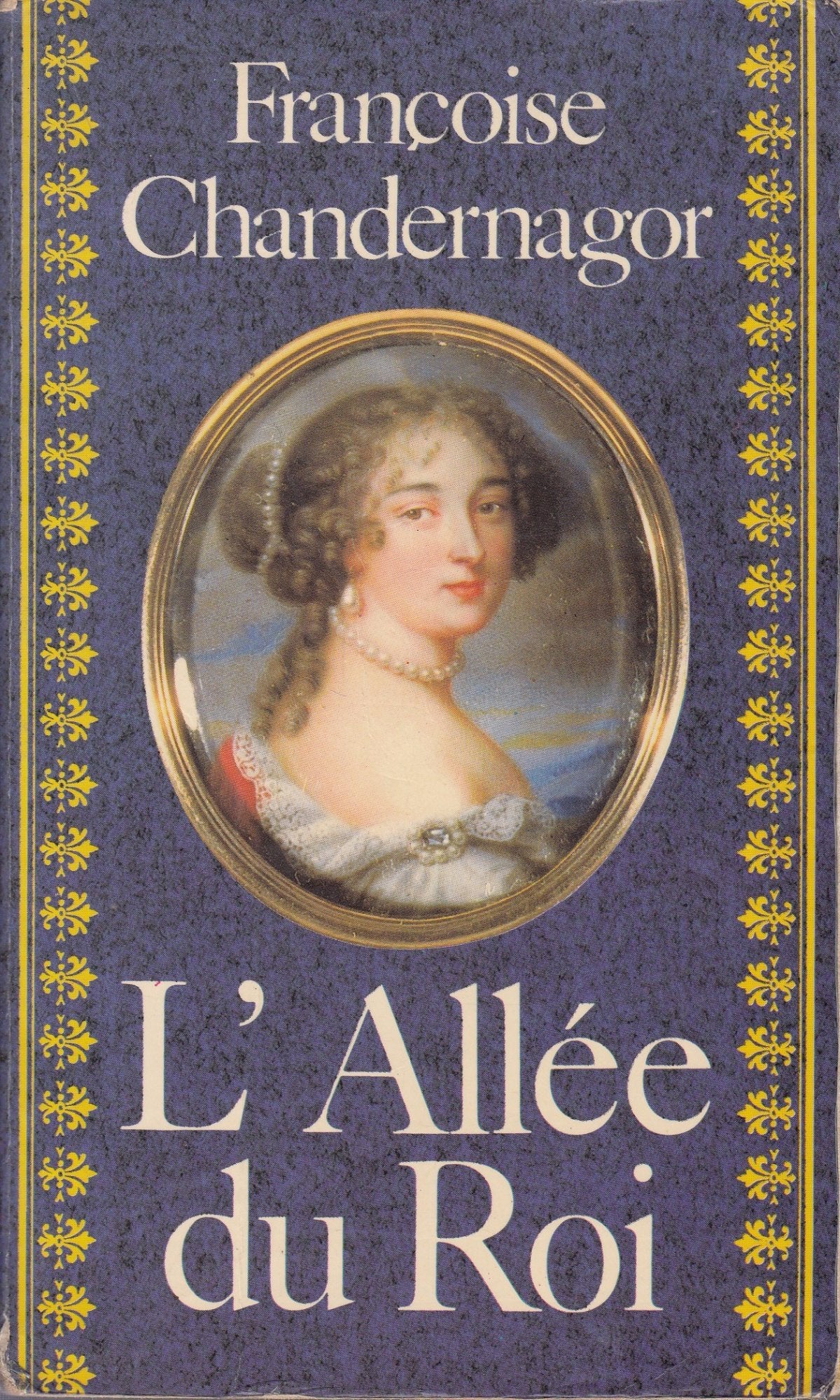 L'Allée du roi: Souvenirs de Françoise d'Aubigné, marquise de Maintenon, épouse du roi de France Politics & History