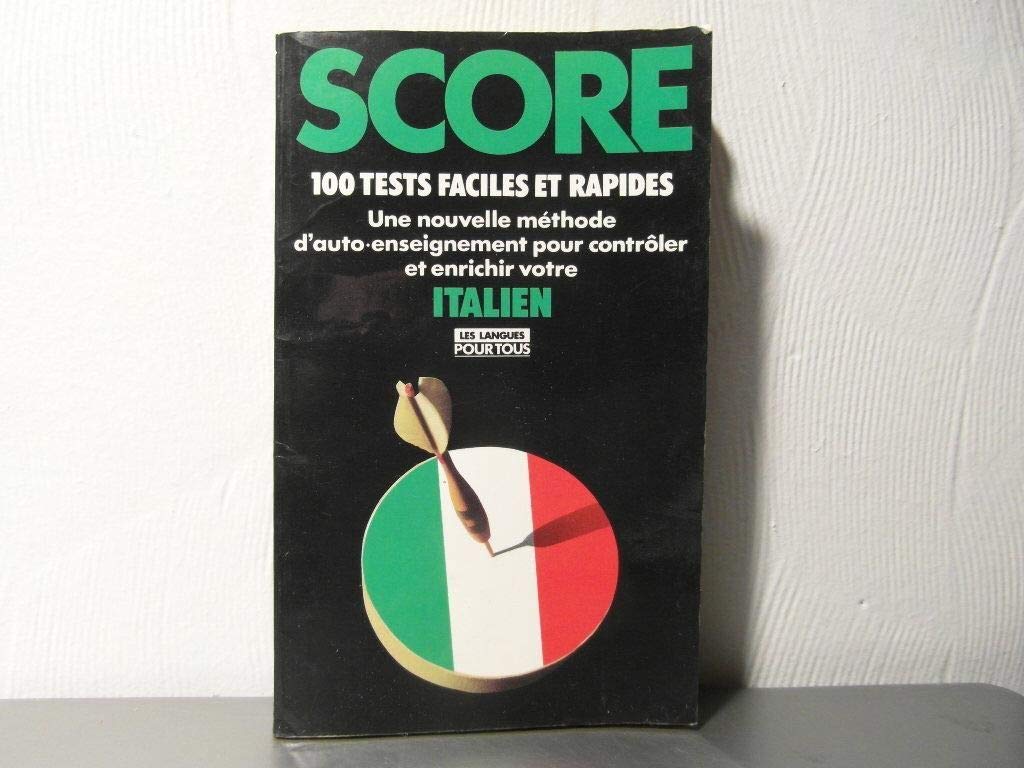 Score : 200 tests faciles et rapides, une nouvelle méthode d'auto-enseignement pour contrôler et enrichir votre italien Books
