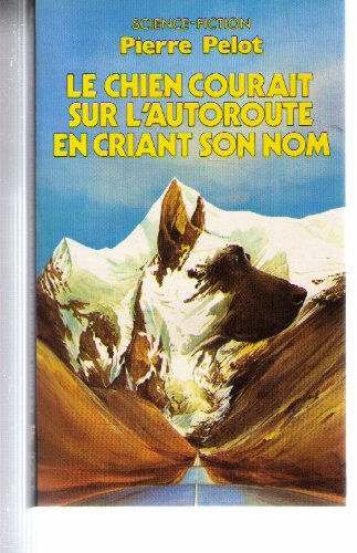 Le Chien courait sur l'autoroute en criant son nom Books