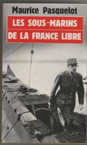 Les sous-marins de la France libre / 1939-1945 (Presses Pocket) Books