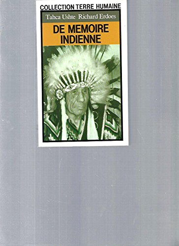 De mémoire indienne: La vie d'un Sioux, voyant et guérisseur book