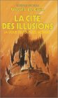 La ligue de tous les mondes. Vol. 3. La cité des illusions Books