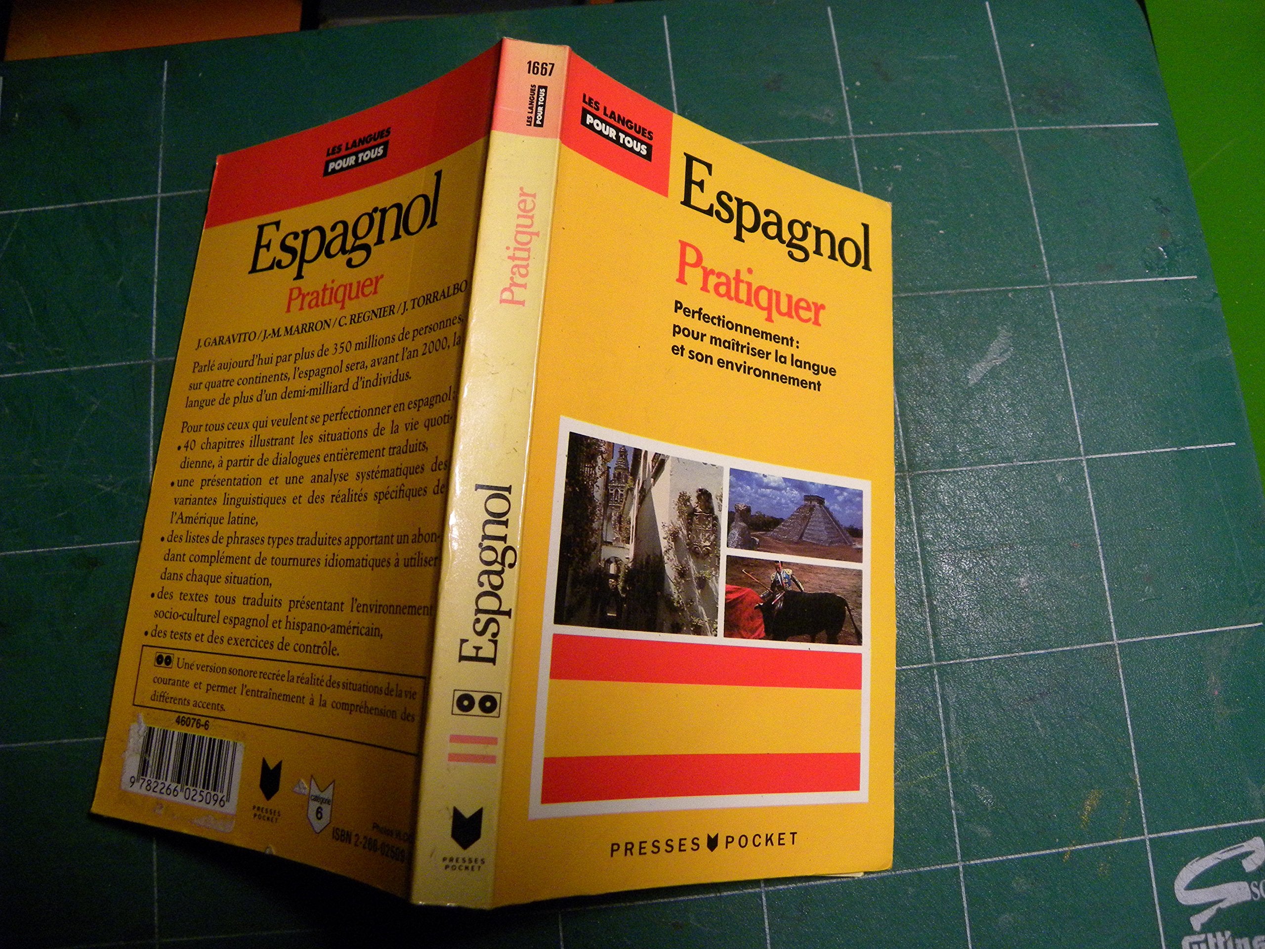 Pratiquez L'Espagnol. Pour Maitriser Les Situations De La Vie Courante En Espagne Et En Amerique Latine Books