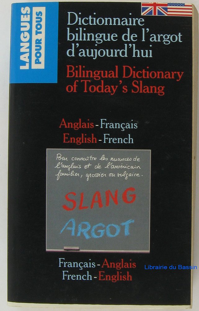 Dictionnaire bilingue de l'argot d'aujourd'hui book