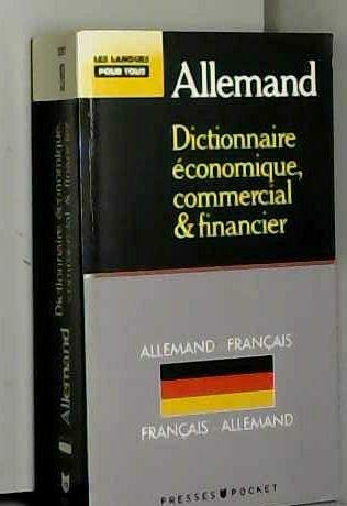 Dictionnaire de l'allemand économique, commercial et financier : Gestion, marketing, informatique, droit, correspondance commerciale, langue de la presse (Presses pocket) Books