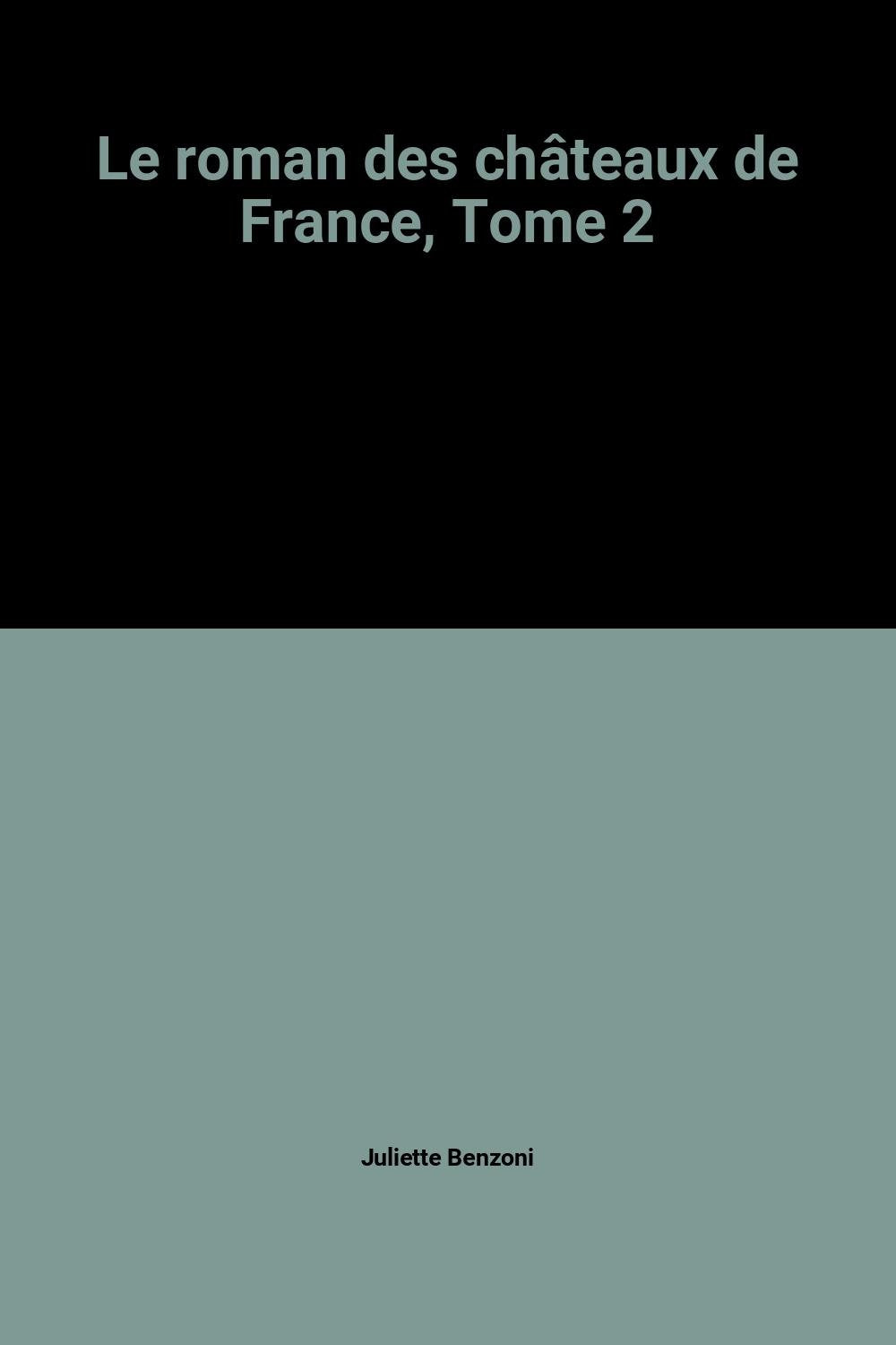 Le roman des châteaux de France. Vol. 2 Fiction