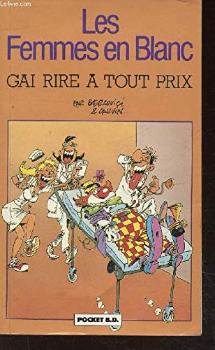 Les femmes en blanc. Vol. 1. Gai rire à tout prix book