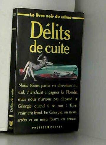 Le livre noir du crime. Vol. 10. Délits de cuite book