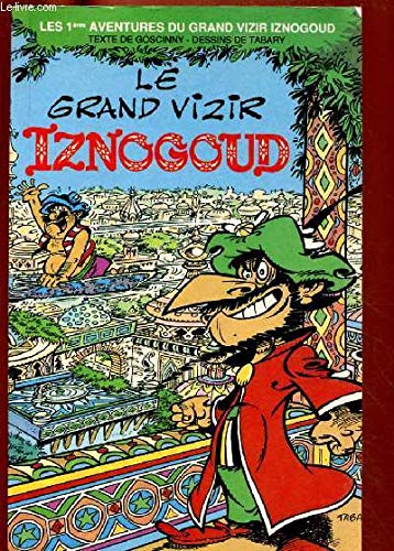 Les aventures du grand vizir Iznogoud. Vol. 1. Le grand vizir Iznogoud Books