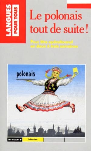 Le Polonais Tout De Suite ! Pour Etre Operationnel En Deux A Trois Semaines book