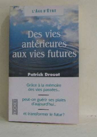 Des vies antérieures aux vies futures: Immortalité et réincarnation Books