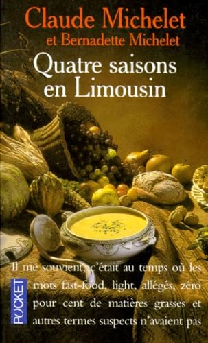 Quatre saisons en Limousin: Propos de tables et recettes Books