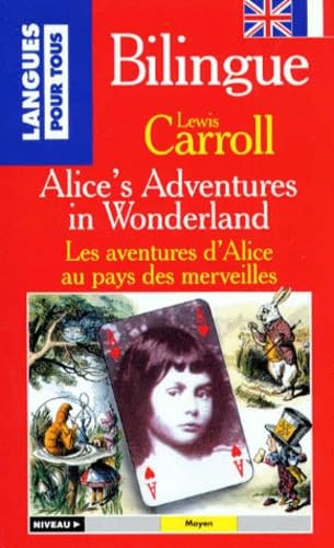LES AVENTURES D'ALICE AU PAYS DES MERVEILLES : ALICE'S ADVENTURE IN WONDERLAND.: Bilingue anglais/français Books