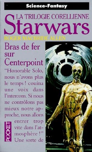 La trilogie corellienne. Vol. 3. Bras de fer sur Centerpoint Books