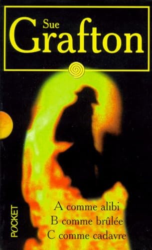 Sue Grafton Coffret 3 Volumes : Volume 1, A Comme Alibi. Volume 2, B Comme Brulee. Volume 3, C Comme Cadavre Books