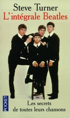 L'intégrale des Beatles : le secret de toutes leurs chansons Books