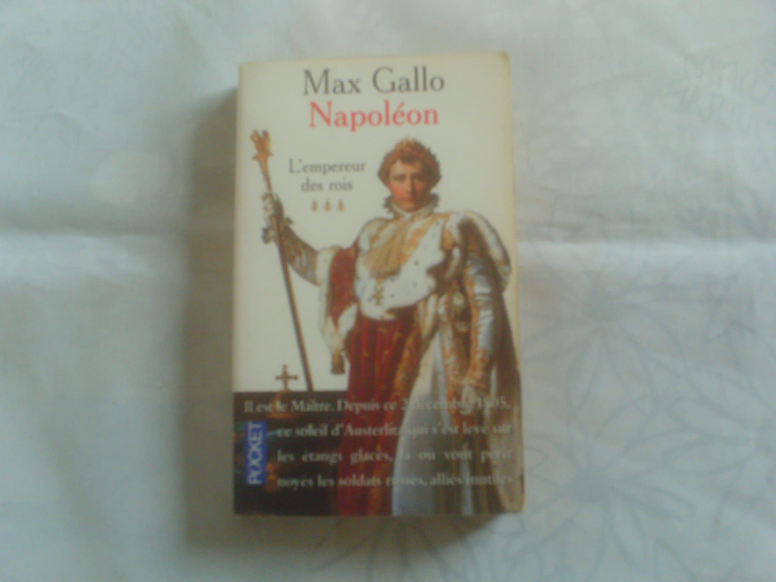 Napoléon : l'Empereur des rois, tome 3: Tome 3, L'Empereur des rois (Le livre de poche) Memories
