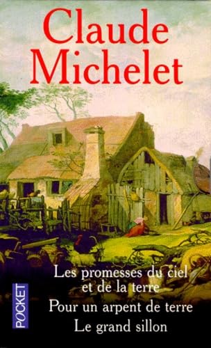 Les Promesses Du Ciel Et De La Terre Coffret 3 Volumes : Volume 1, Les Promesses Du Ciel Et De La Terre. Volume 2, Pour Un Arpent De Terre. Volume 3, Le Grand Sillon Books