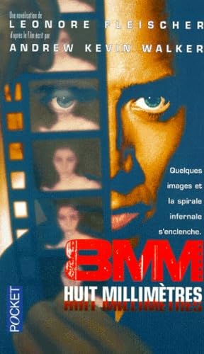 Huit millimètres : une novélisation d'après le film écrit par Andrew Kevin Walker Books
