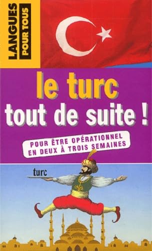 Le turc : tout de suite !. Pour être opérationnel en deux à trois semaines book