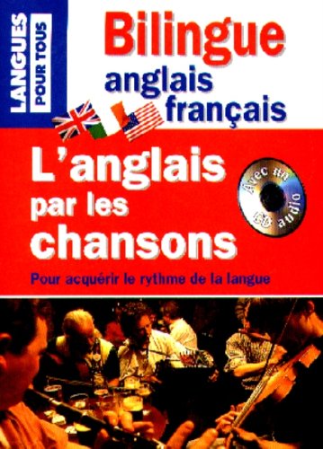 L'Anglais par les chansons : Pour acquérir le rythme de la langue (1 livre + 1 CD audio) book