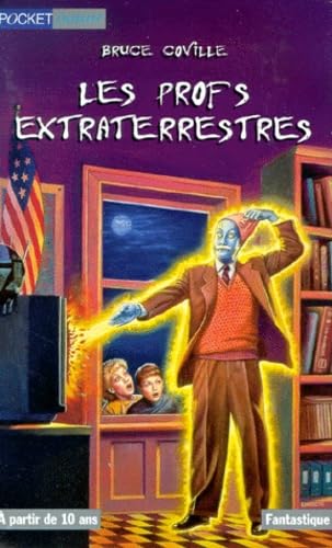 Les Profs Extraterrestres Coffret 4 Volumes : Volume 1, Mon Prof Est Un Extraterrestre. Volume 2, Ciel ! Encore Un Prof Extraterrestre ! Volume 3, ... Volume 4, Mon Prof A Bousille La Planete Books