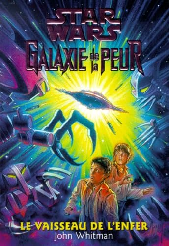 Star Wars Galaxie De La Peur Tome 10 : Le Vaisseau De L'Enfer Books
