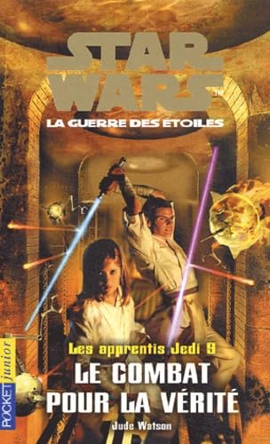 Star Wars, les apprentis Jedi, tome 9 : Le Combat pour la vérité book
