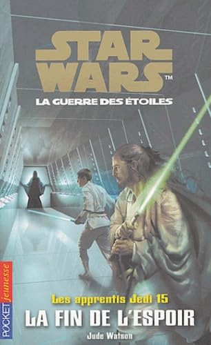 Star Wars : Les Apprentis Jedis, tome 15 : La Fin de l'espoir book