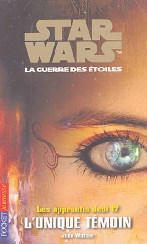Star Wars - Les Apprentis Jedi, tome 17 : L'Unique témoin book