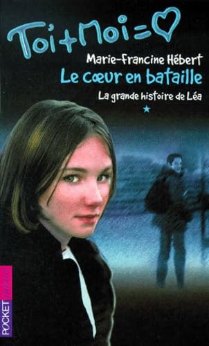 Le Coeur en bataille, numéro 1. La Grande Histoire de Léa book