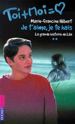 Je t'aime, je te hais, numéro 2. La Grande Histoire de Léa book