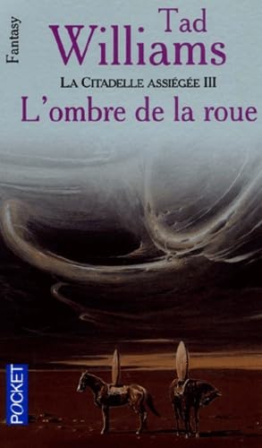 L'Arcane des épées, tome 7 : La citadelle assiégée, volume 3 - L'Ombre de la roue book