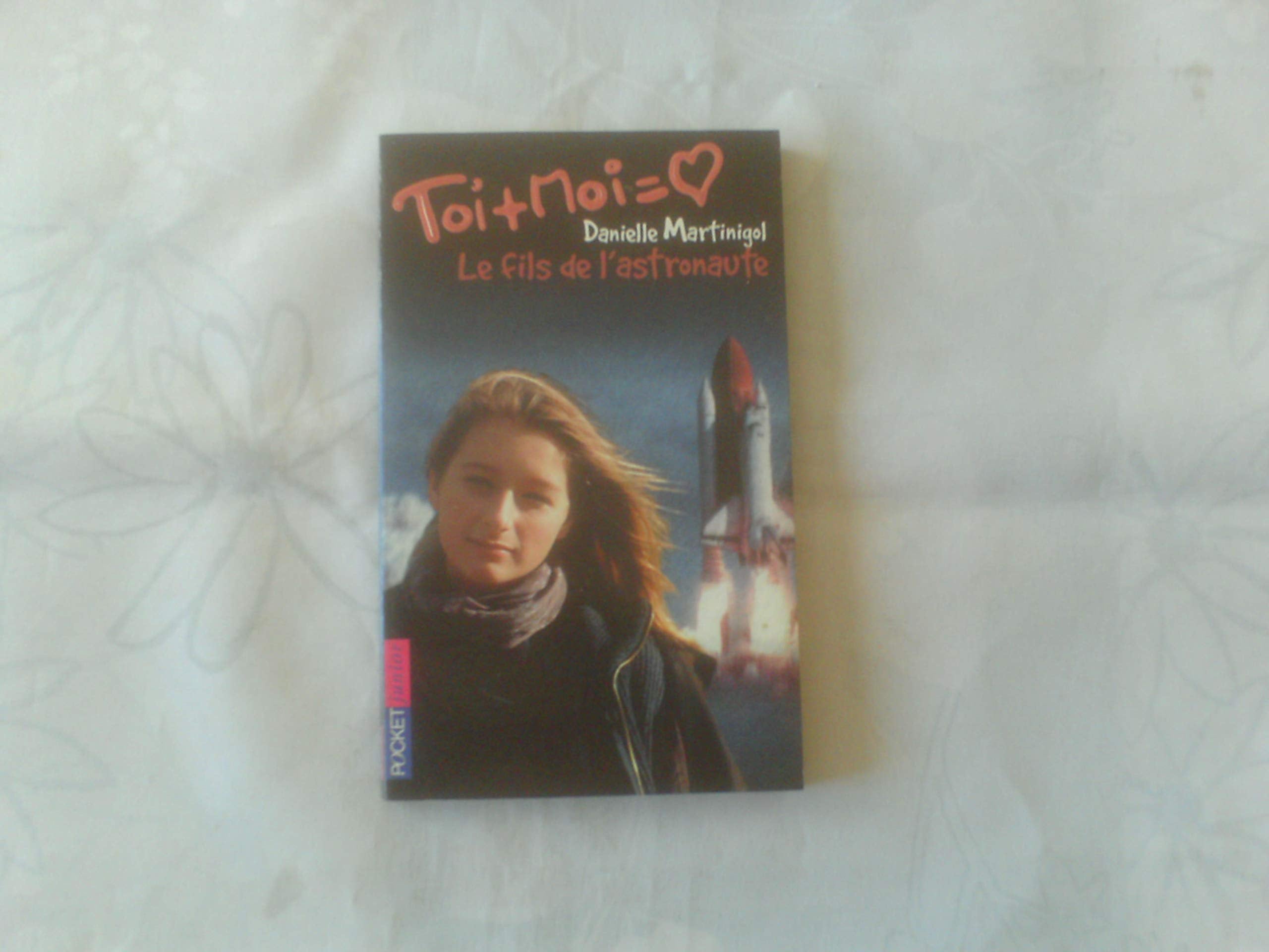 Toi Et Moi Tome 9 : Le Fils De L'Astronaute Books