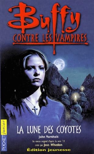 Buffy Contre Les Vampires Tome 3 : La Lune Des Coyotes Books