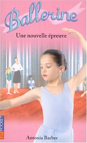 Ballerine Tome 5 : Une Nouvelle Epreuve Books