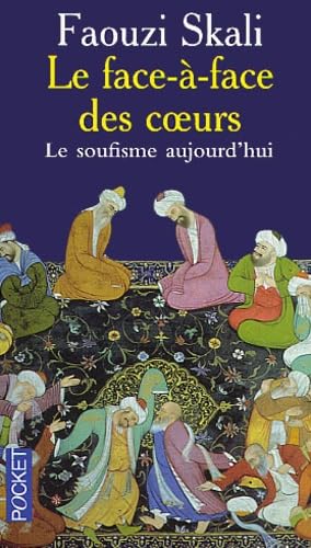 Le face à face des coeurs : le soufisme aujourd'hui book