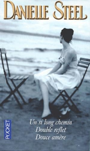 Danielle Steel Coffret 3 Volumes : Un Si Long Chemin. Double Reflet. Douce Amere Eroticism