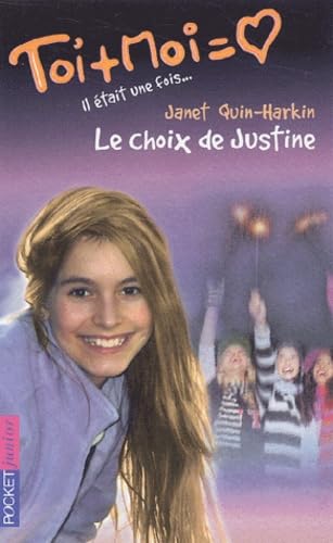 Toi + Moi (il était une fois...4), tome 25 : Le Choix de Justine book