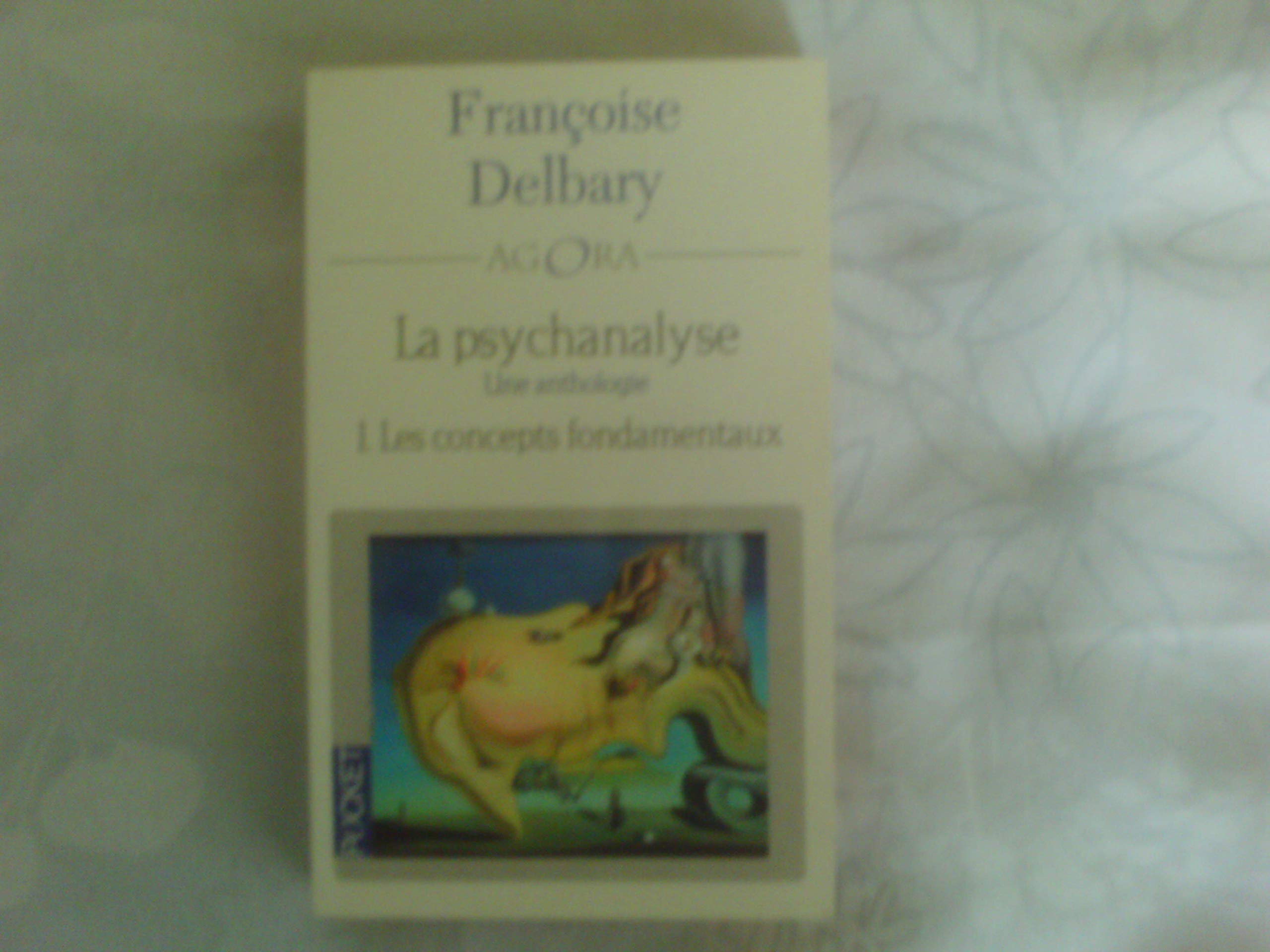 Psychanalyse : une anthologie. Vol. 1. Les concepts fondamentaux Books