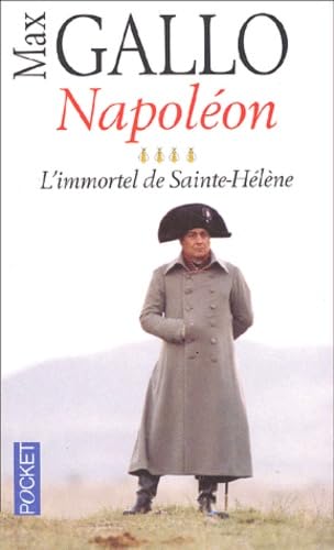 Napoléon. Vol. 4. L'immortel de Sainte-Hélène book