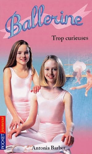 Ballerine, tome 11 : Trop curieuses book