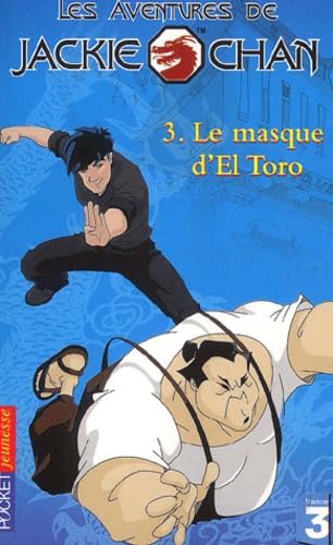 Les Aventures De Jackie Chan Tome 3 : Le Masque D'El Toro Books