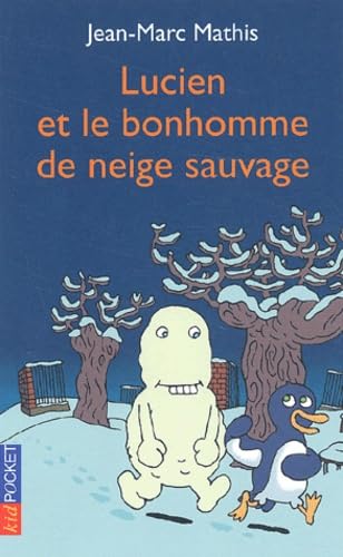 Lucien le pingouin, tome 5 : Le Bonhomme de neige sauvage book