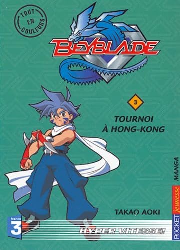 Beyblade. Vol. 3. Tournoi à Hong Kong Manga