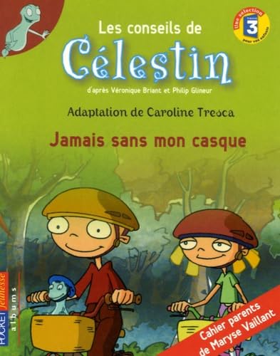 Les conseils de Celéstin: Jamais sans mon casque Books