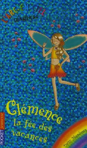 L'arc-en-ciel magique - Les fées du ciel - Tome 8 : Clémence, le fée des vacances book