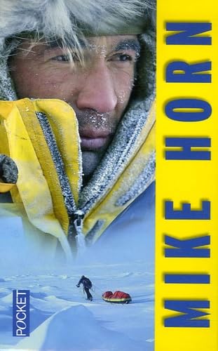 Mike Horn Coffret en 3 volumes : A l'école du Grand Nord ; Latitude zéro ; Conquérant de l'impossible book