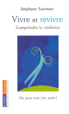 Vivre et revivre : comprendre la résilience Books